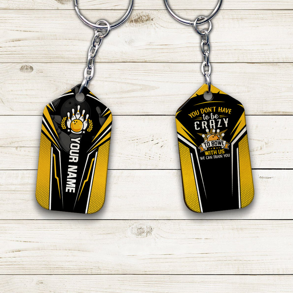 Yellow Bowling You Don't Have To Be Crazy Personalized Name 3D Keychain Gift For Bowler