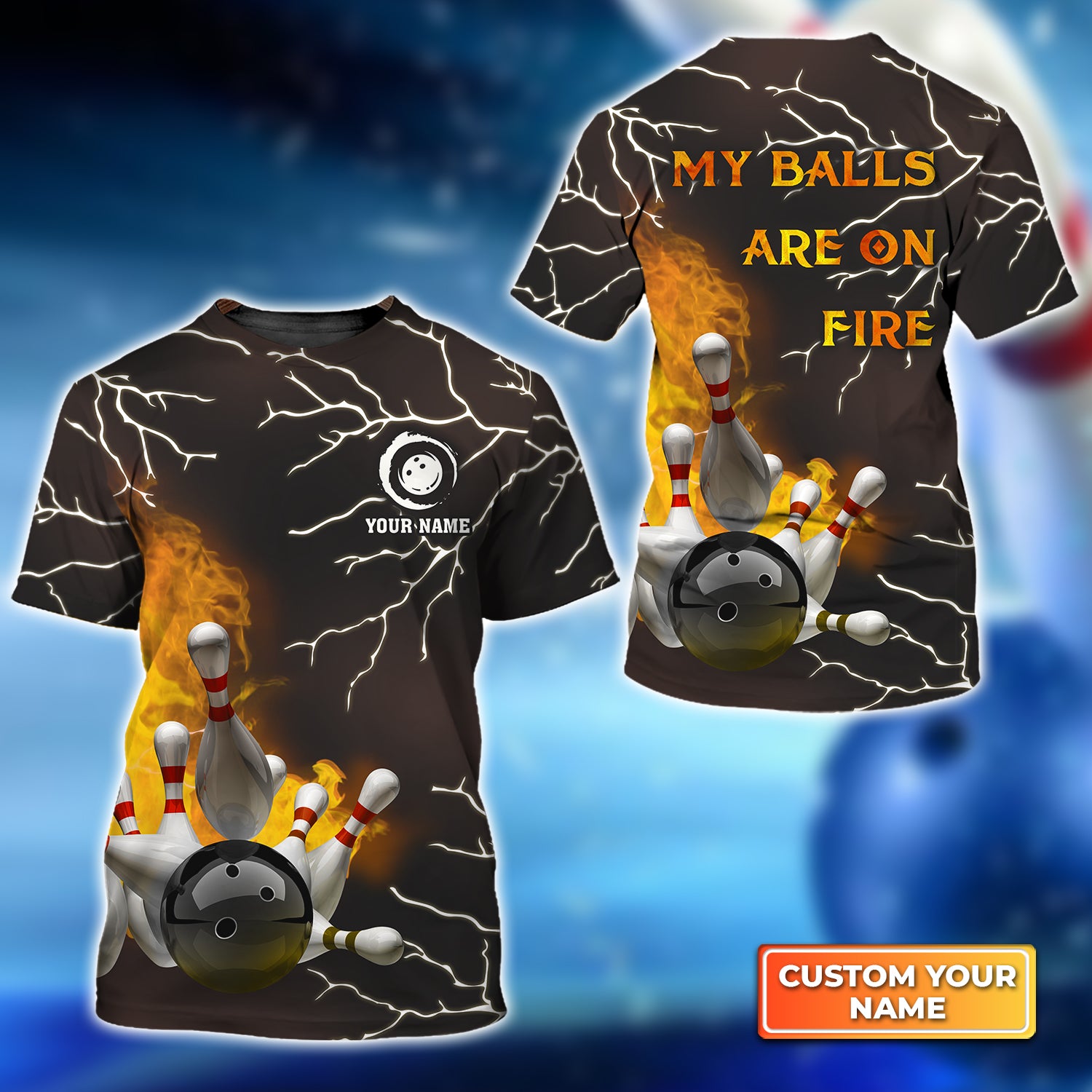 Bowling My Balls Are On Fire Personalized Name 3D Tshirt QB95 Gift For Bowler