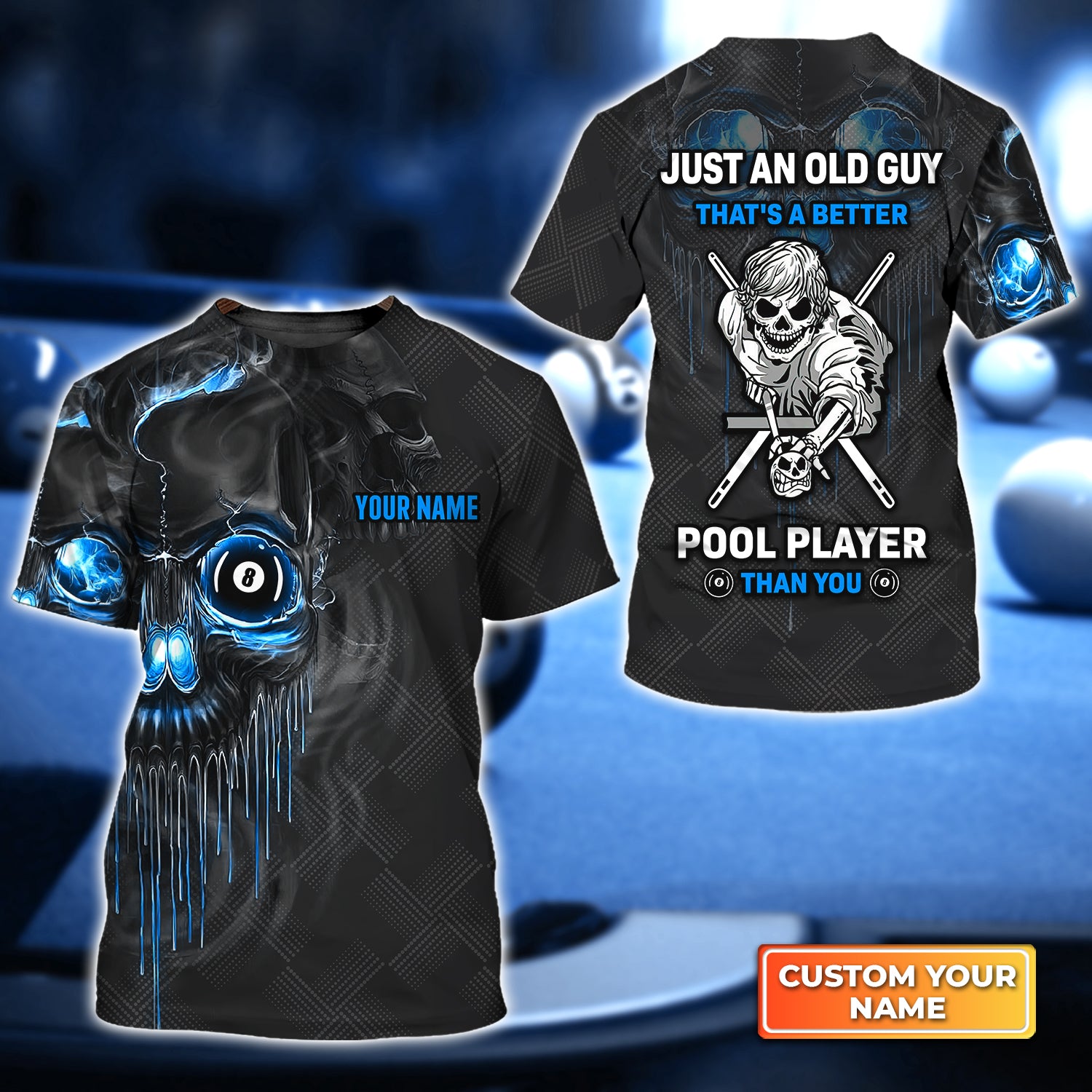 Just An Old Guy Thats A Better Pool Player Than You Personalized Name 3D Tshirt QB95 Gift Billiard Players