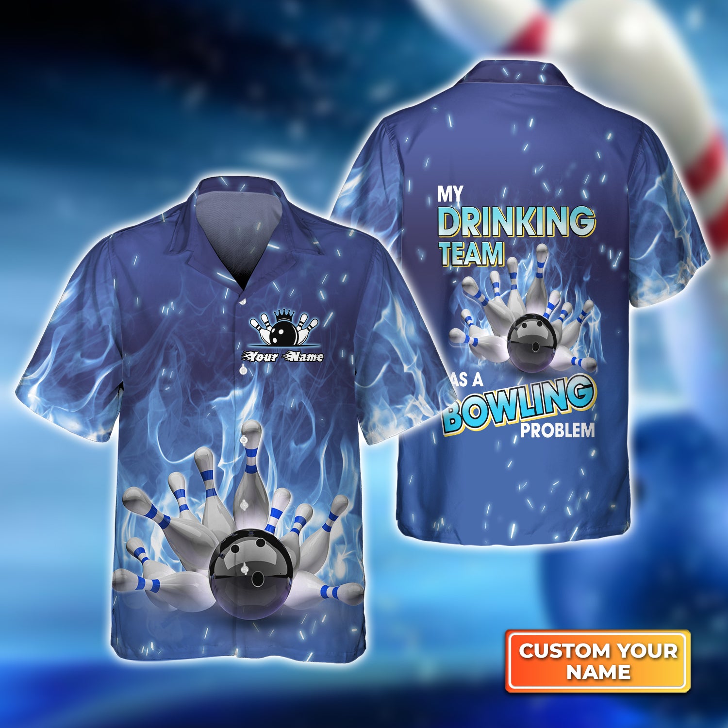 My Drinking Team Has Bowling Problem On Blue Fire Personalized Name 3D Hawaiian Shirt QB95