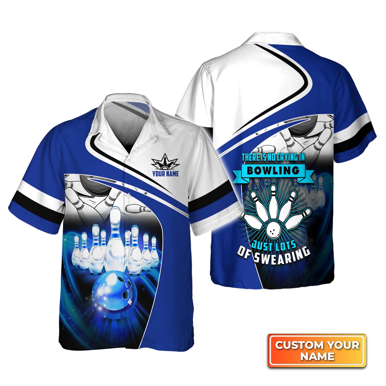 Blue Bowl, There Is No Crying In Bowling Just Lots Of Swearing Personalized Name 3D Hawaiian Shirt For Bowler QB95