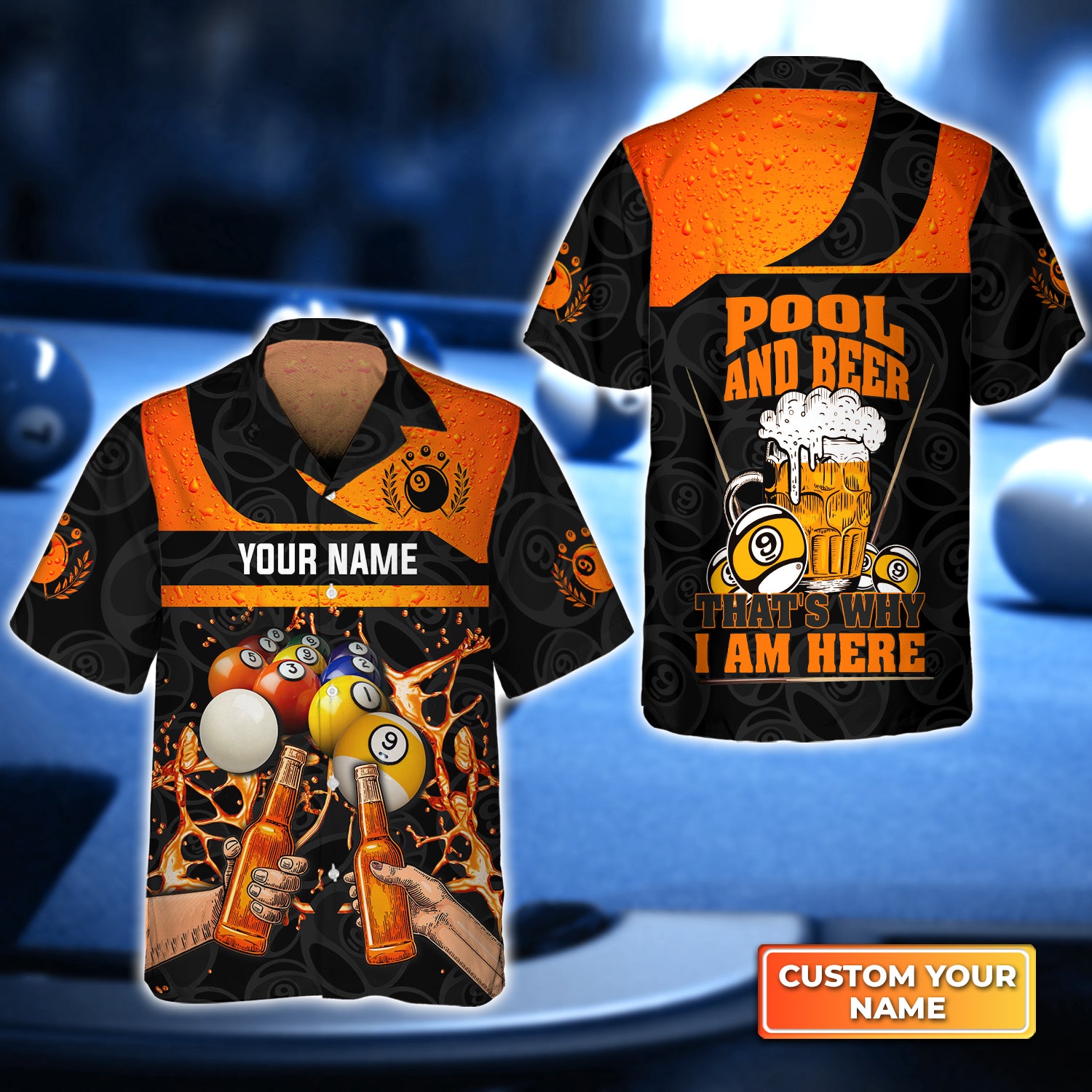 [Orange Version] Pool And Beer That's Why I Am Here Personalized Name 3D Hawaiian Shirt For Billiard Players QB95