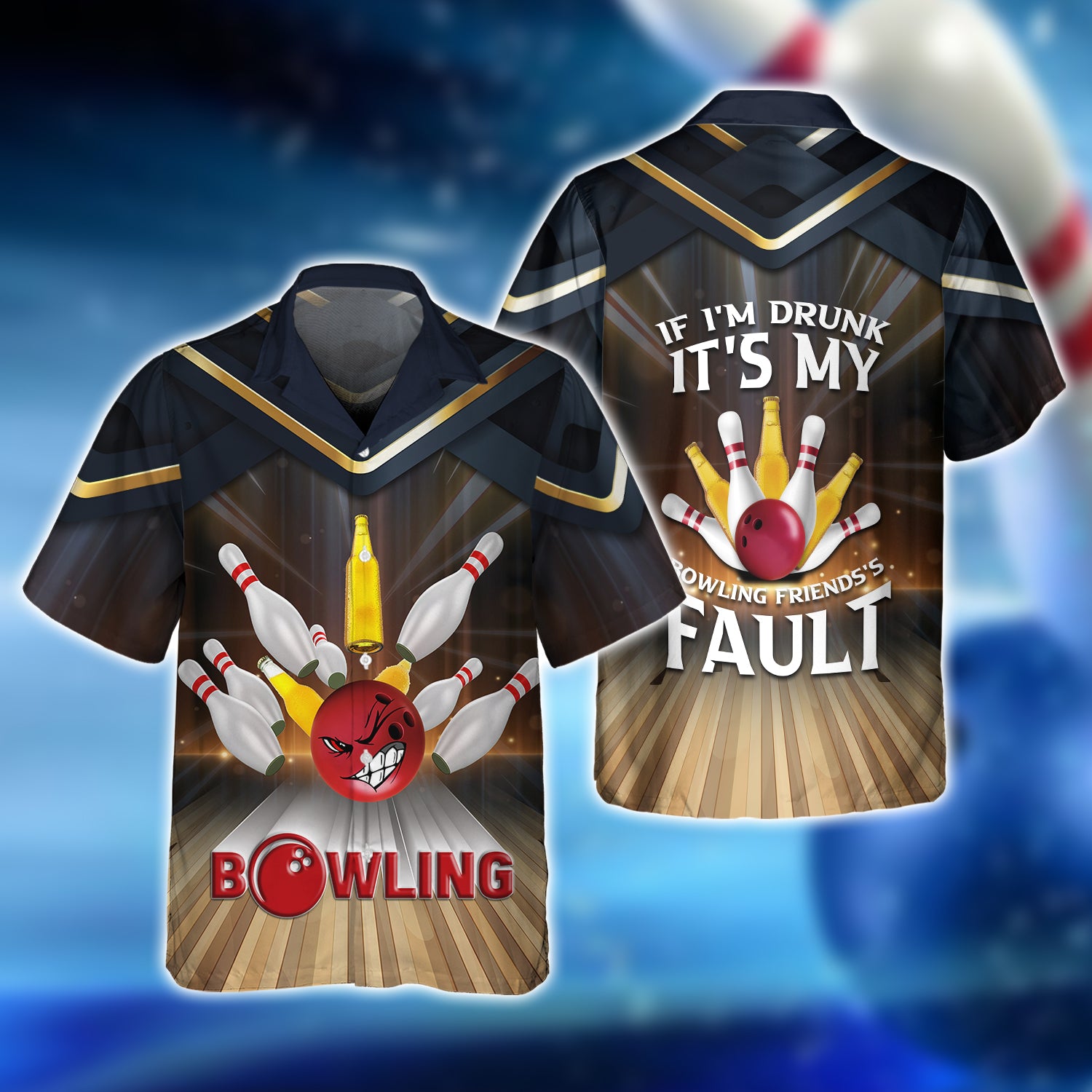 If I'm Drunk It's My Bowling Friend's Fault Beer Bowler 3D Hawaiian Shirt QB95