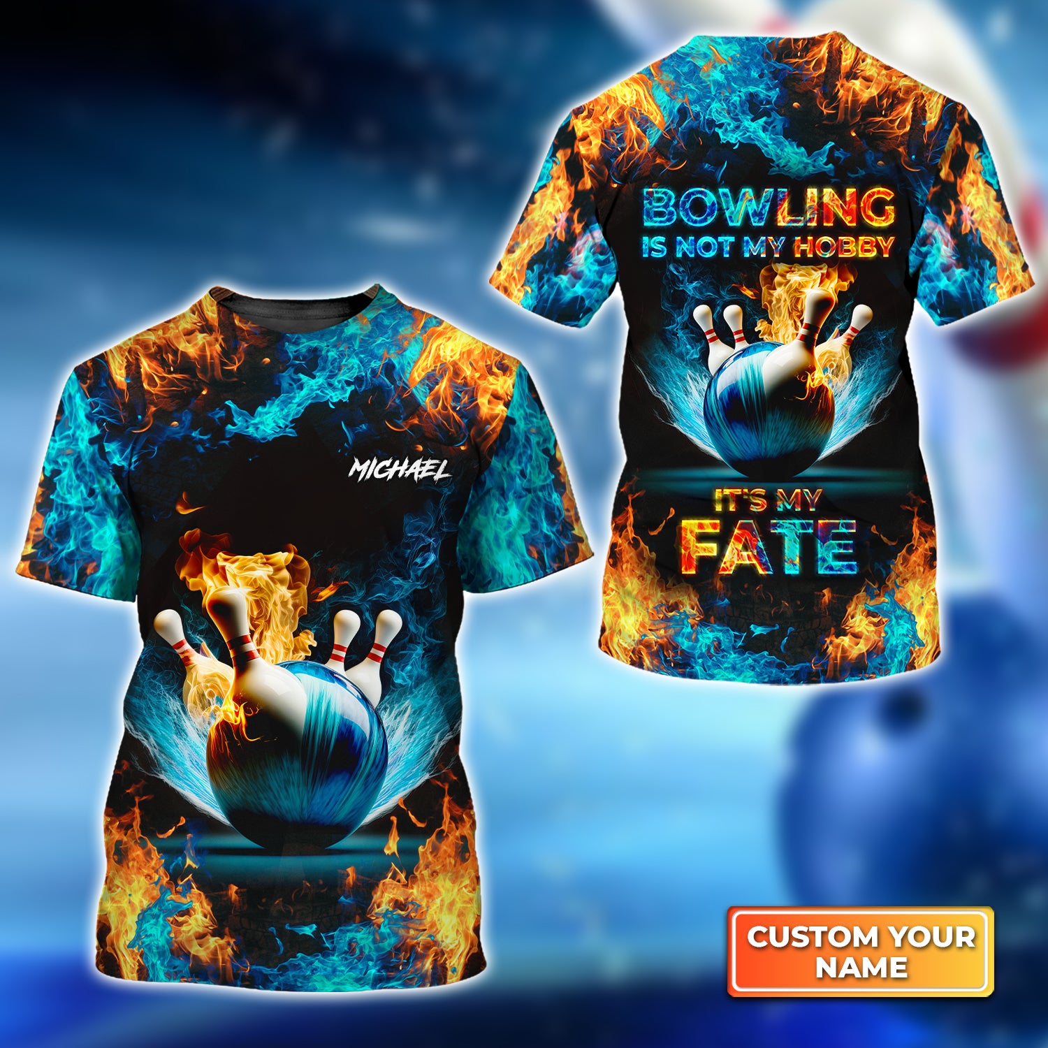 Blue Bowling Ball And Pins On Fire Bowling Is Not My Hobby It's My Fate Personalized Name 3D Tshirt QB95 Gift For Bowler