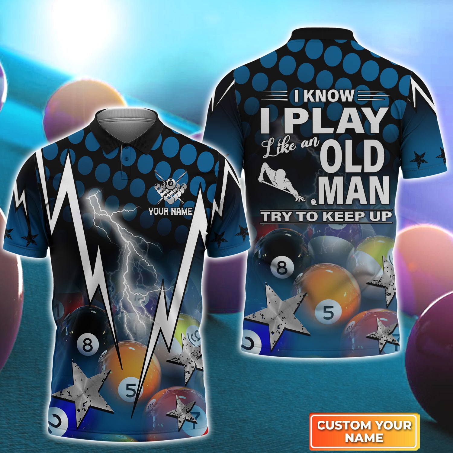 I Know I Play Like An Old Man Try To Keep Up Personalized Name 3D Polo Shirt For Billiard Player Tad