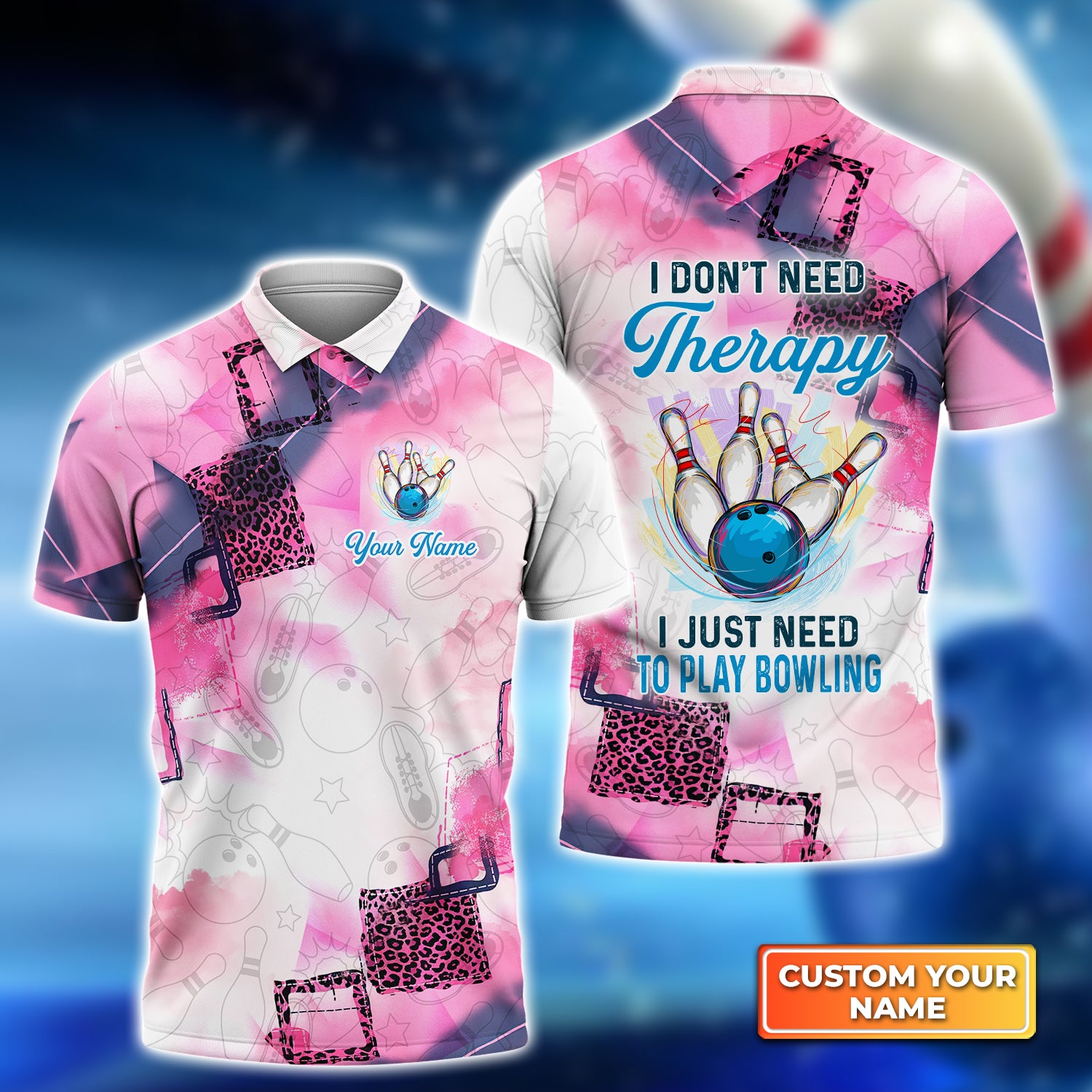 I Don't Need Therapy - I Just Need To Go Bowling Personalized Name 3D Polo Shirt QB95