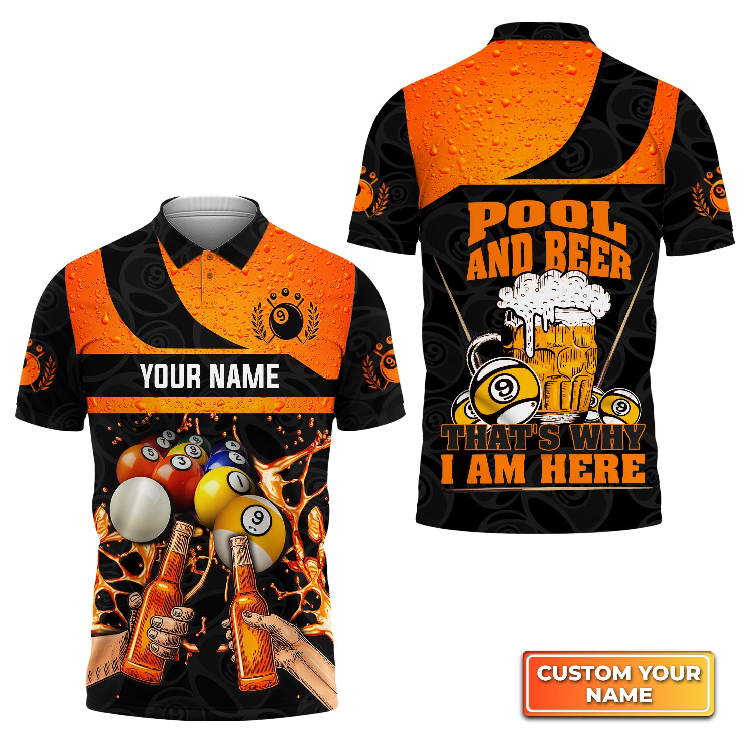 [Orange Version] Pool And Beer That's Why I Am Here Personalized Name 3D Polo Shirt Gift For Billiard Players QB95