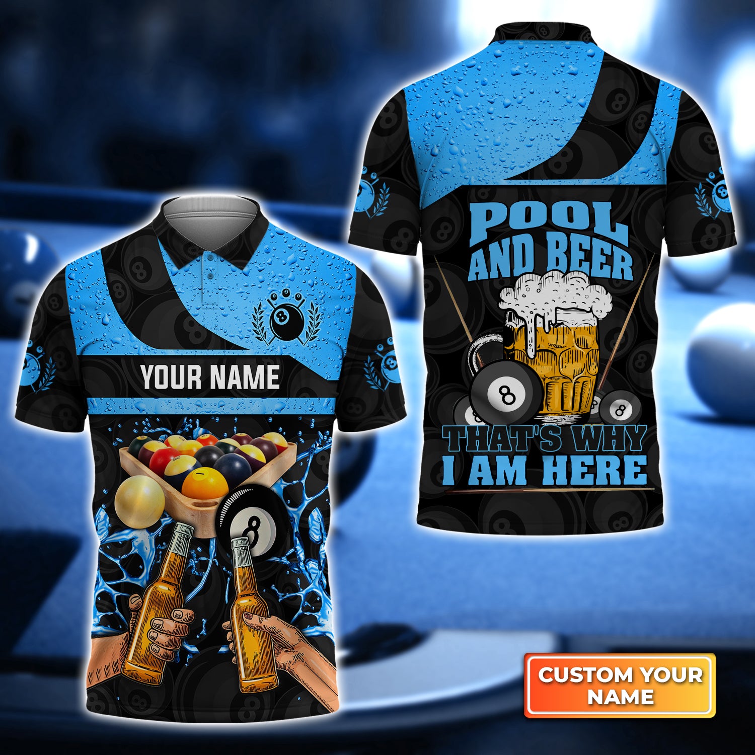 Blue Ver Eight-Ball Pool And Beer That's Why I Am Here Personalized Name 3D Polo Shirt Gift For Billiard Players QB95