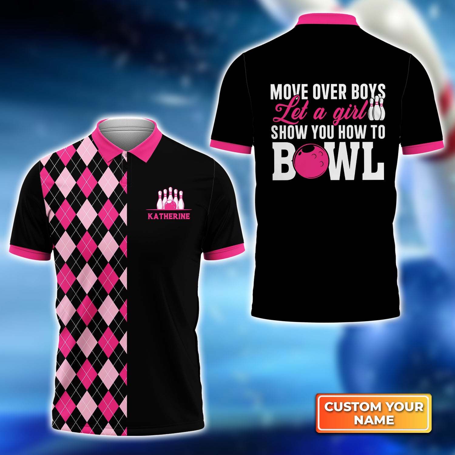 Move Over Boys Let A Girl Show You How to Bowl Personalized Name 3D Polo Shirt QB95