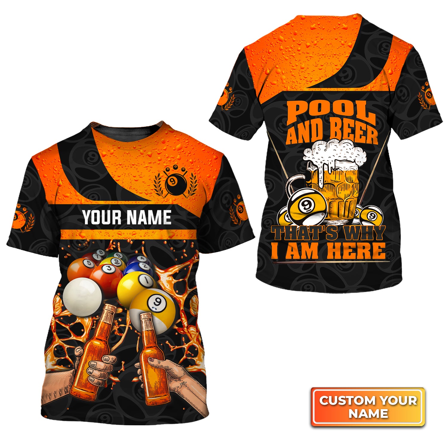 [Orange Version] Pool And Beer That's Why I Am Here Personalized Name 3D Tshirt Gift For Billiard Players QB95