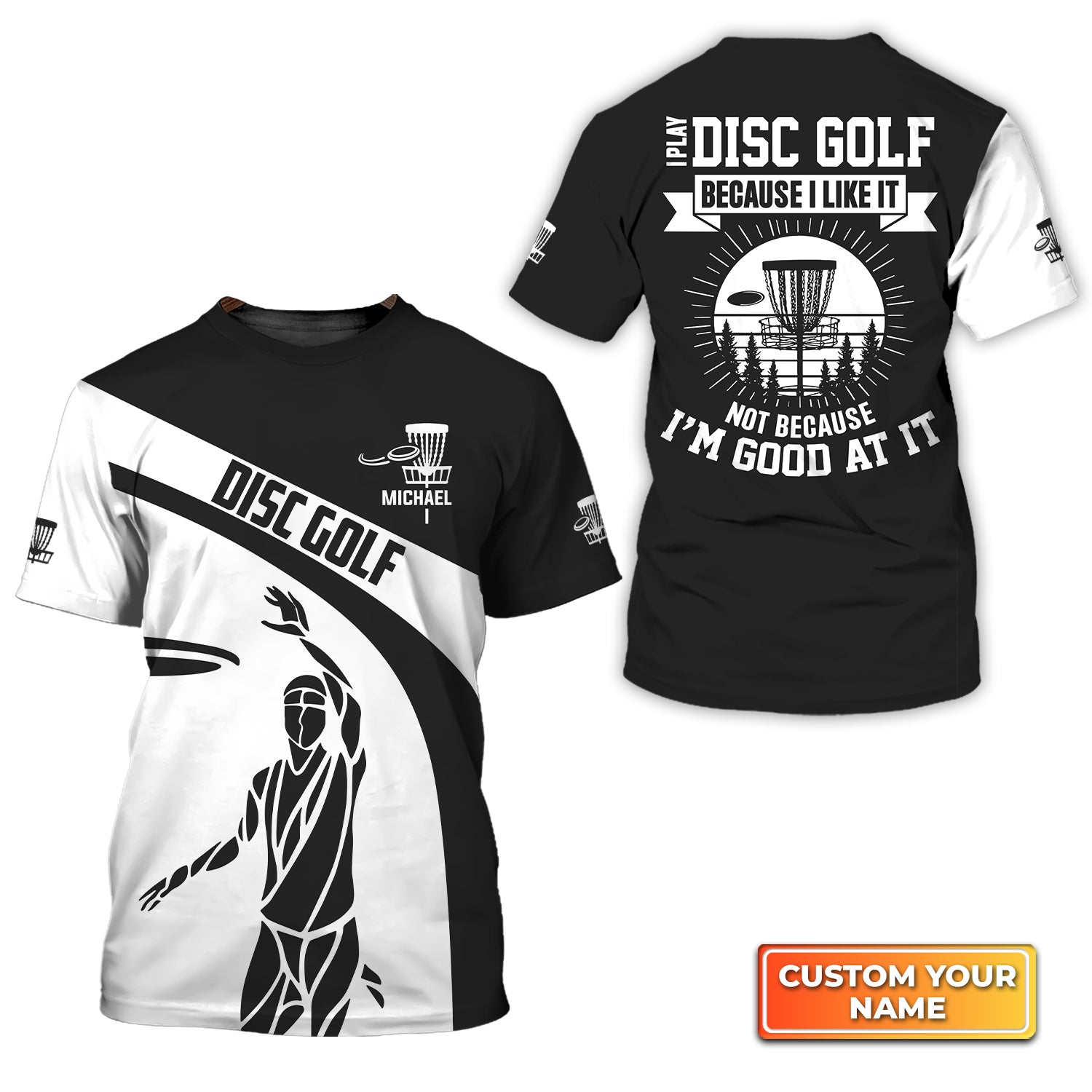 I Play Disc Golf Because I Like It Personalized Name 3D Tshirt QB95 Gift Disc Golf Players