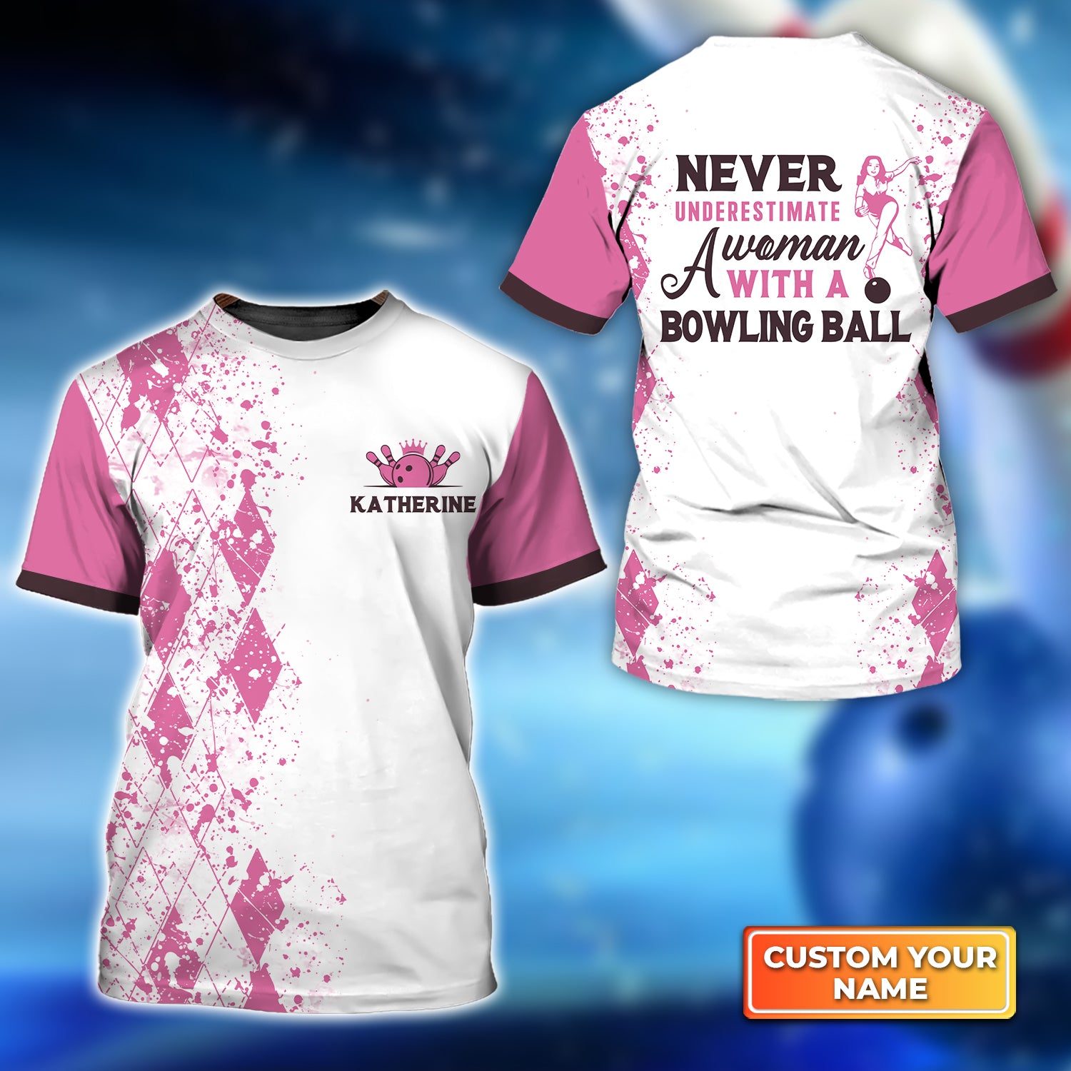 Never Underestimate a Woman with a Bowling Ball Pink Bowling Personalized Name 3D Tshirt QB95