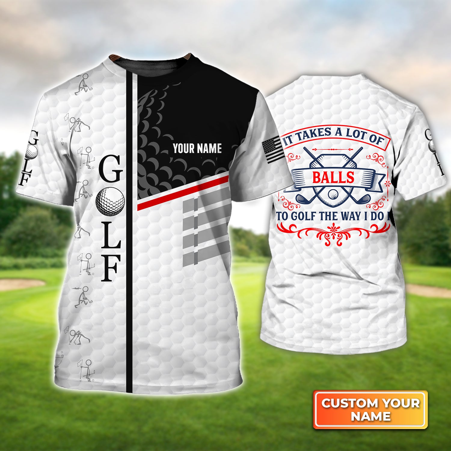 It Takes a Lot of Balls to Golf the Way I Do I - Personalized Name 3D Tshirt For Golfer QB95