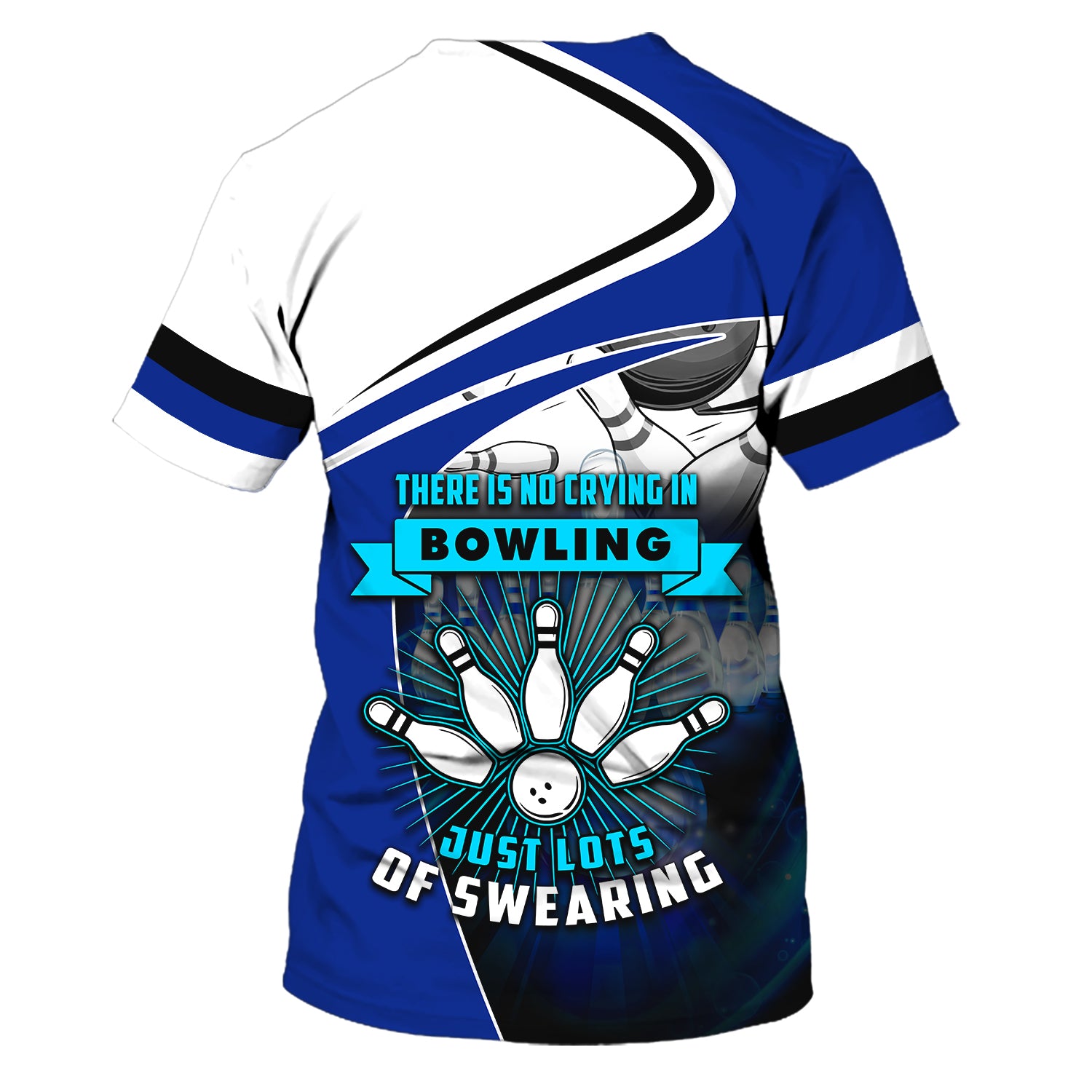 Blue Bowl, There Is No Crying In Bowling Just Lots Of Swearing Personalized Name 3D Tshirt QB95 Gift For Bowler